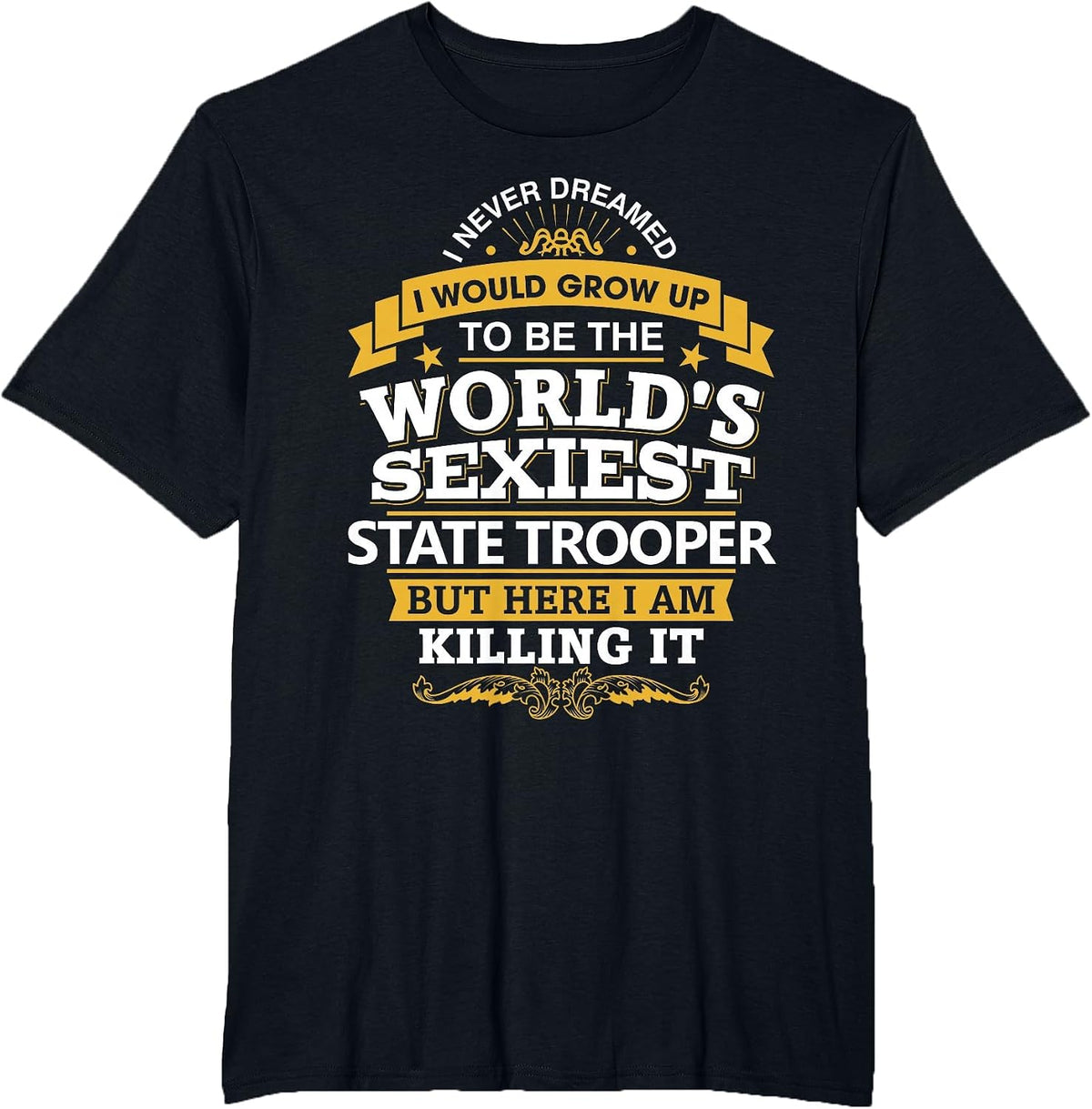 State Trooper Tshirt Gift Idea for State Trooper T-Shirt - Black