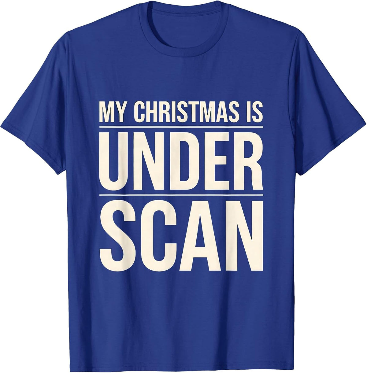 Men's My Christmas Is Under Scan Funny Radiology Xray Tech T-Shirt - Royal Blue