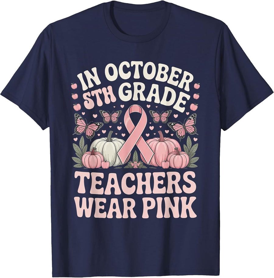 in October 5th Grade Teachers Wear Pink Ribbon Breast Cancer T-Shirt - Navy Blue