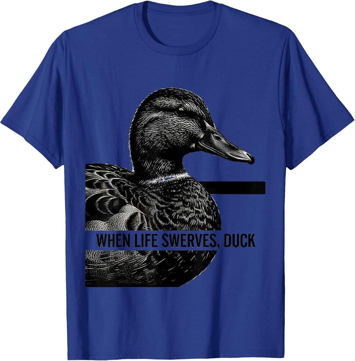When Life Swerves Duck Funny Duck Lover Novelty Gift T-Shirt - Royal Blue