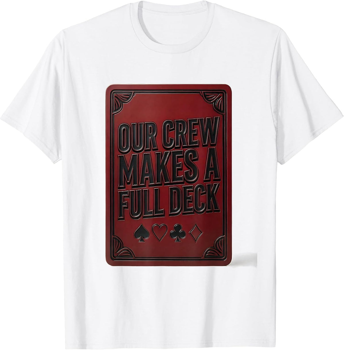 Men's Our Crew Makes A Full Deck Funny Poker Group Halloween T-Shirt - White