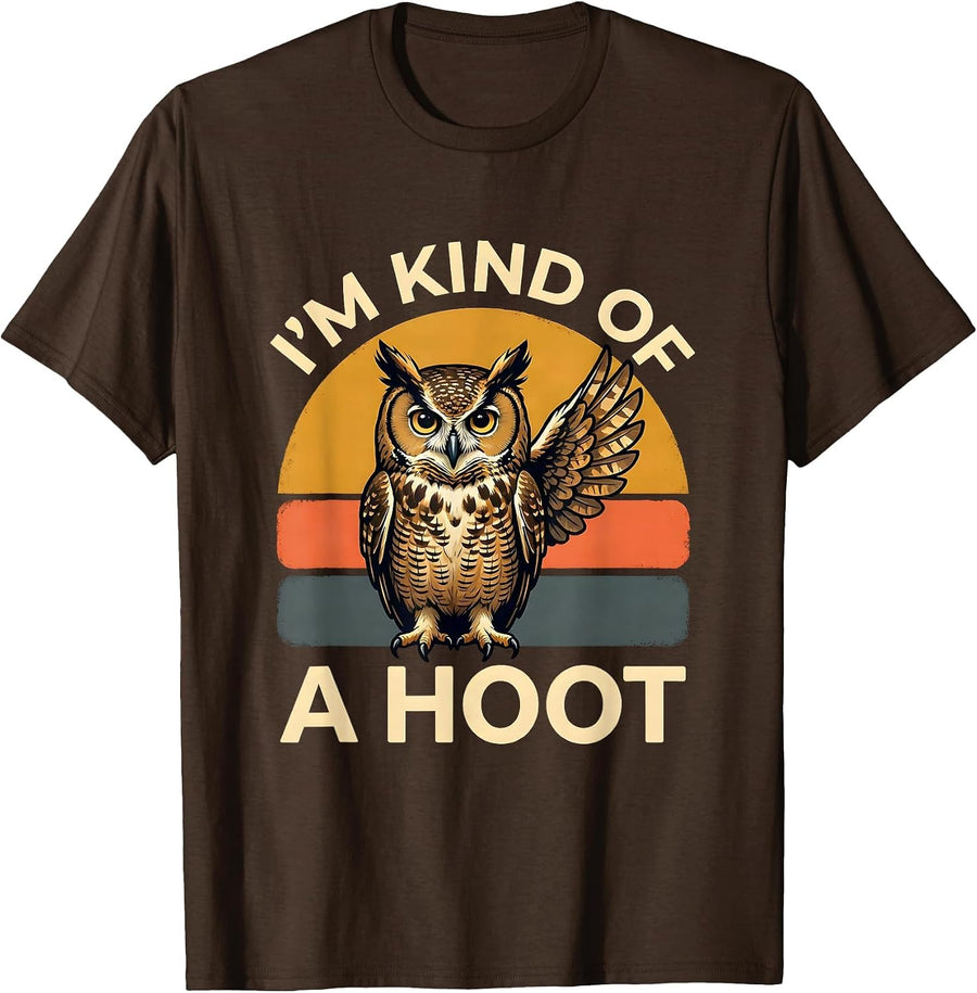 I'm Kind Of A Hoot Vintage Owl Bird Lover Funny Humor T-Shirt - Brown