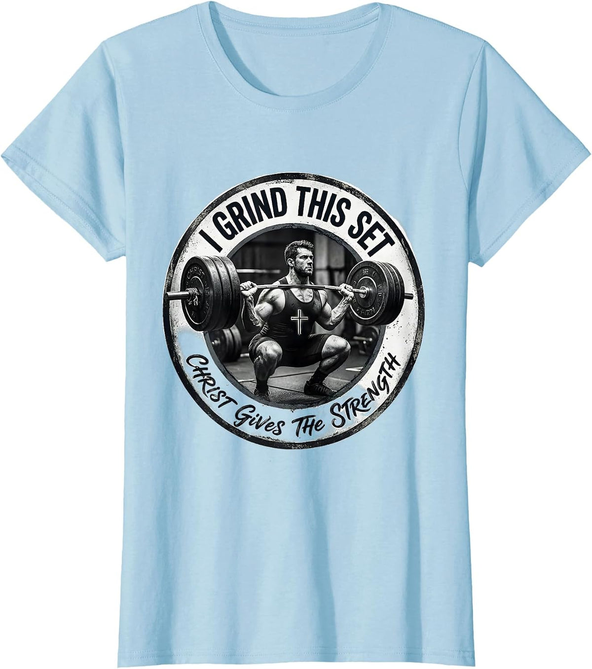 Women's I Grind This Set, Christ Gives The Strength Christian Gym T-Shirt - Baby Blue