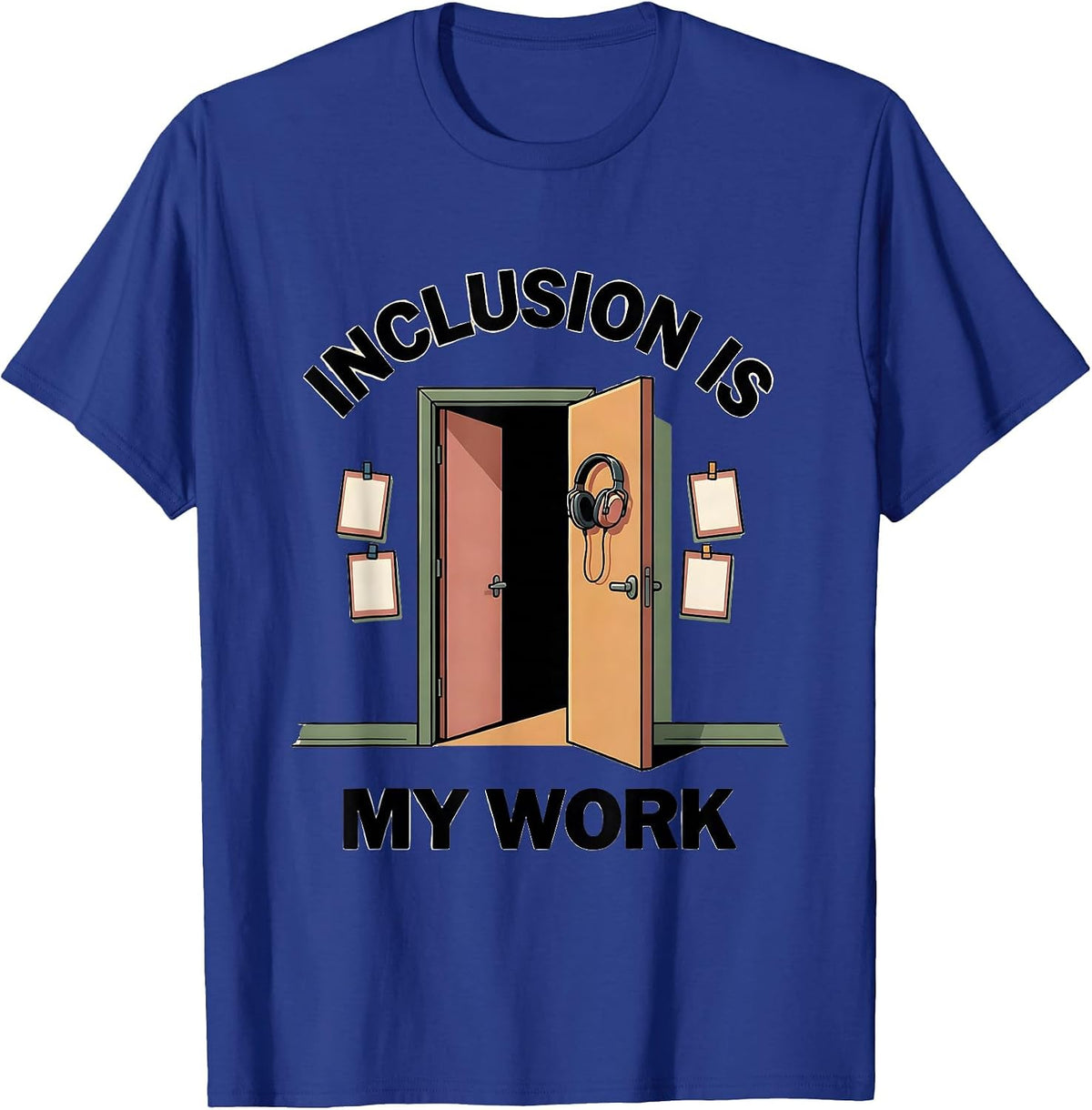 Men's Inclusion Is My Work Special Education Teacher Autism T-Shirt - Royal Blue