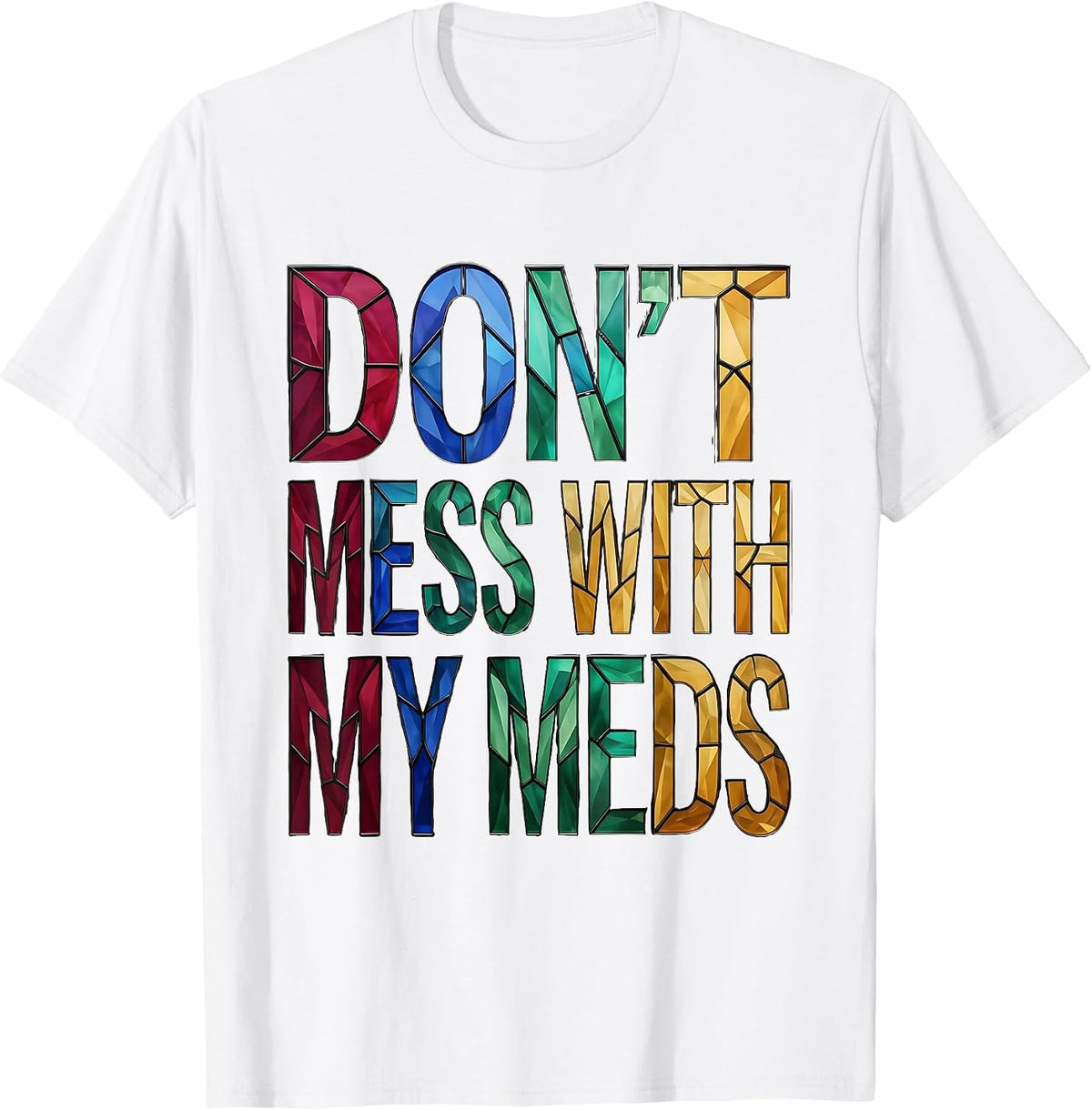 Men's Don't Mess With My Meds Pharmacy Technician T-Shirt - White