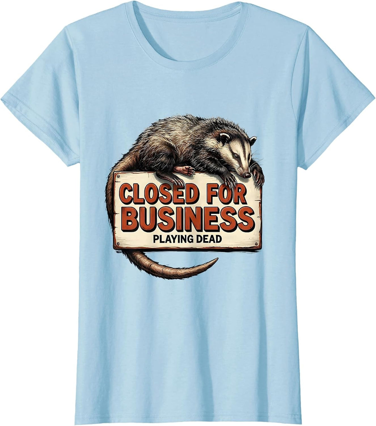 Closed For Business Playing Dead Funny Opossum Meme Animal T-Shirt - Baby Blue