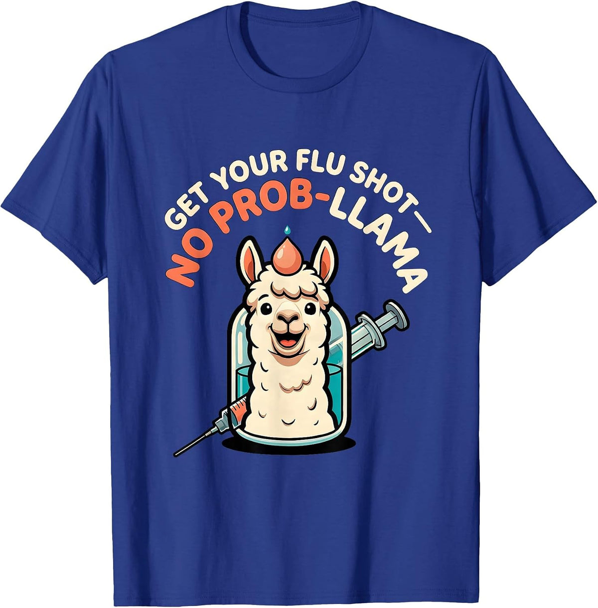 Men's Get Your Flu Shot—No Prob-Llama Funny Nurse Vaccine Humor T-Shirt - Royal Blue
