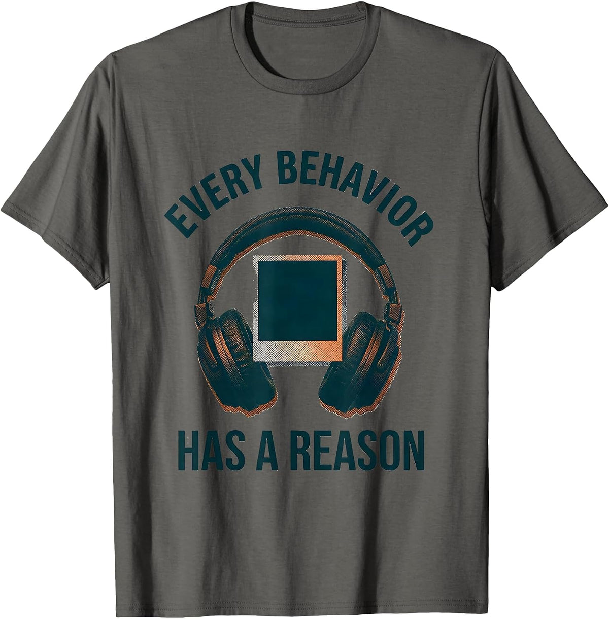 Men's Every Behavior Has A Reason Special Education Teacher Autism T-Shirt - Asphalt Grey