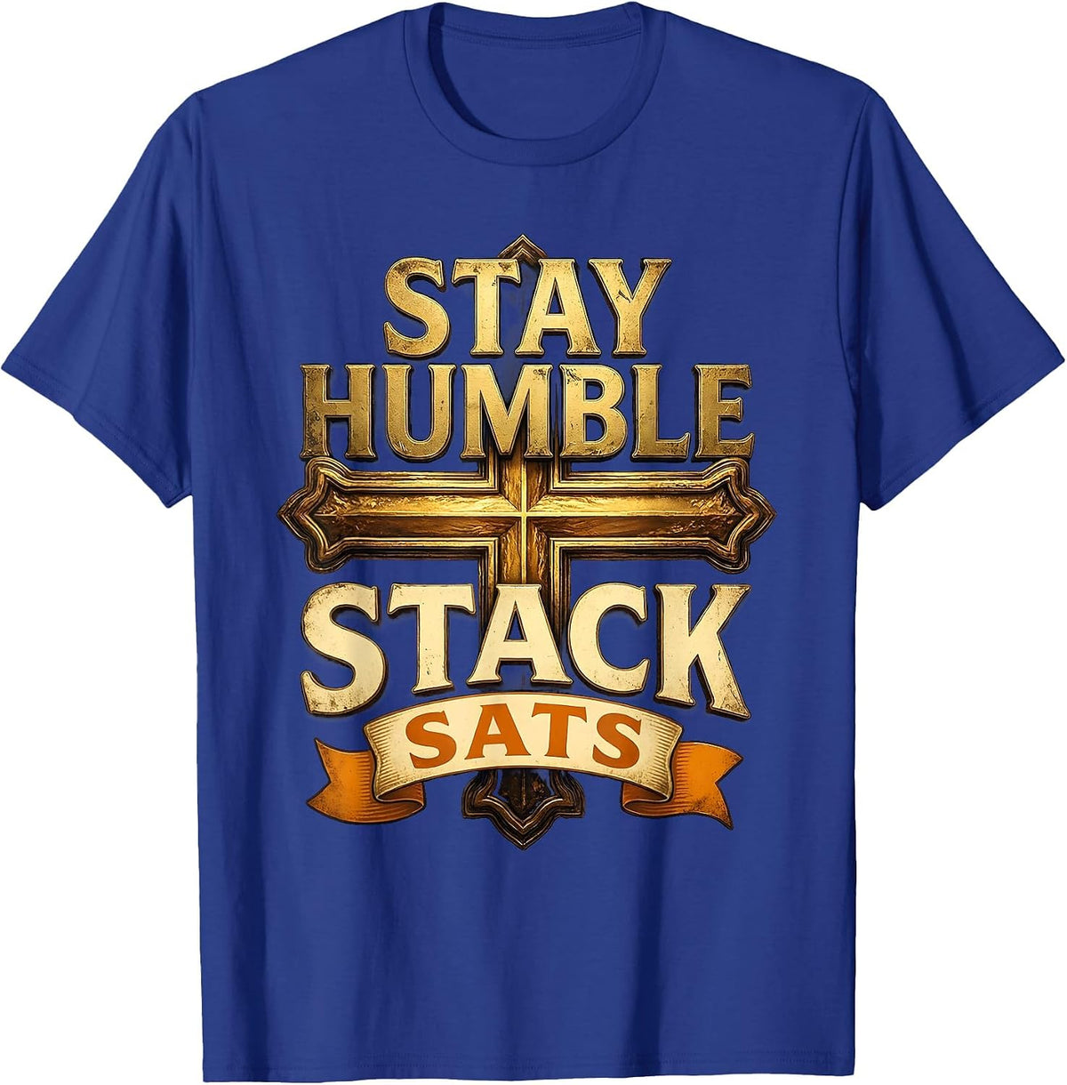 Stay Humble Stack Sats Bitcoin Crypto Design T-Shirt - Royal Blue