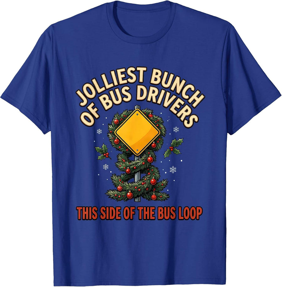Jolliest Bunch Of Bus Drivers This Side Of The Bus Loop T-Shirt - Royal Blue