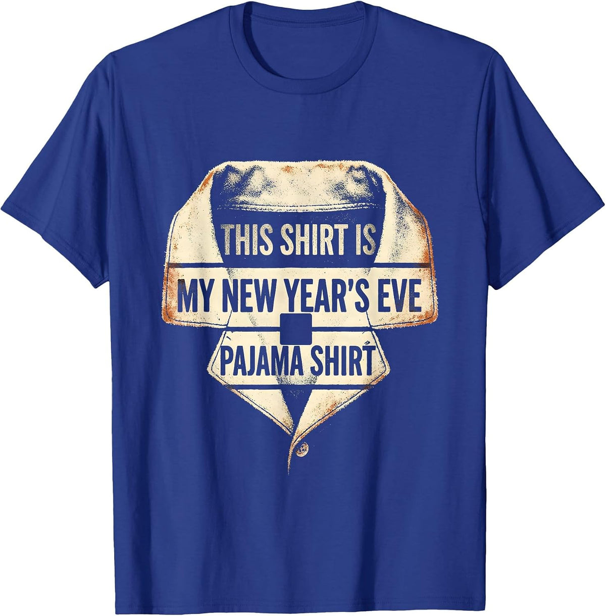 Men's This Shirt Is My New Year's Eve Pajama Shirt Funny T-Shirt - Royal Blue