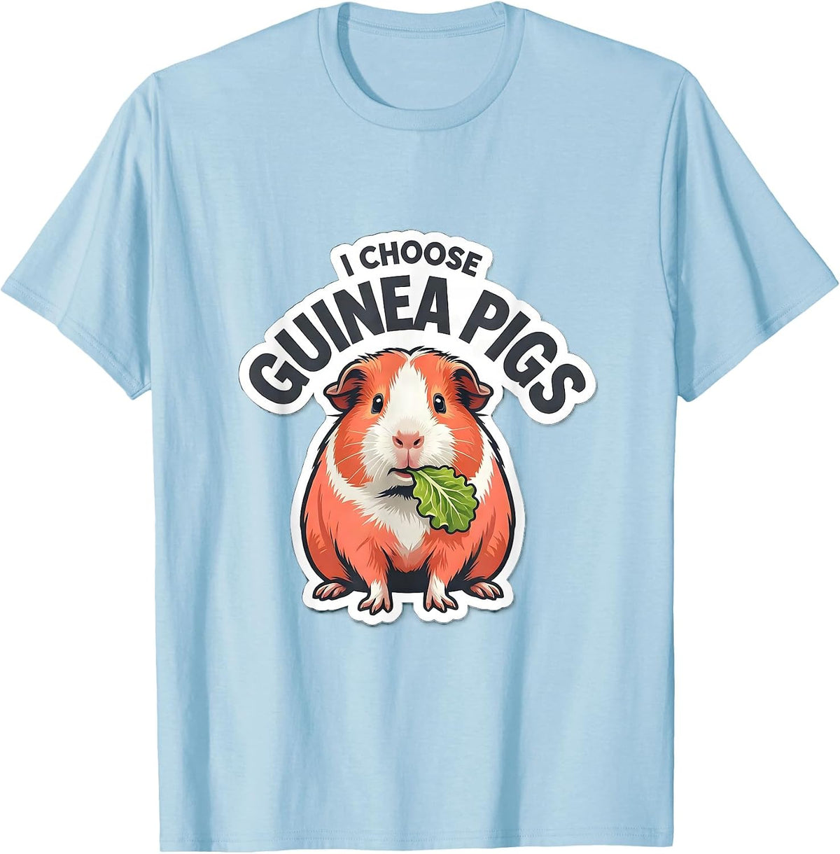 Men's I Choose Guinea Pigs Funny Guinea Pig Lover Gift T-Shirt - Baby Blue