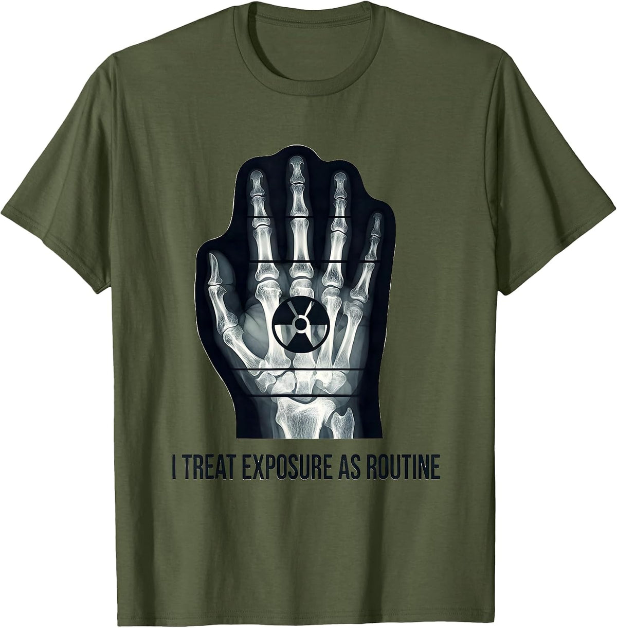 Men's I Treat Exposure As Routine Funny Radiology Tech Rad Tech T-Shirt - Olive Green