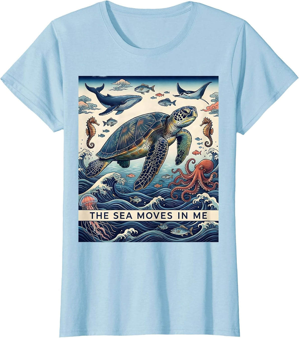 Women's The Sea Moves In Me Ukiyo-e Ocean Nature Marine Life Lover T-Shirt - Baby Blue