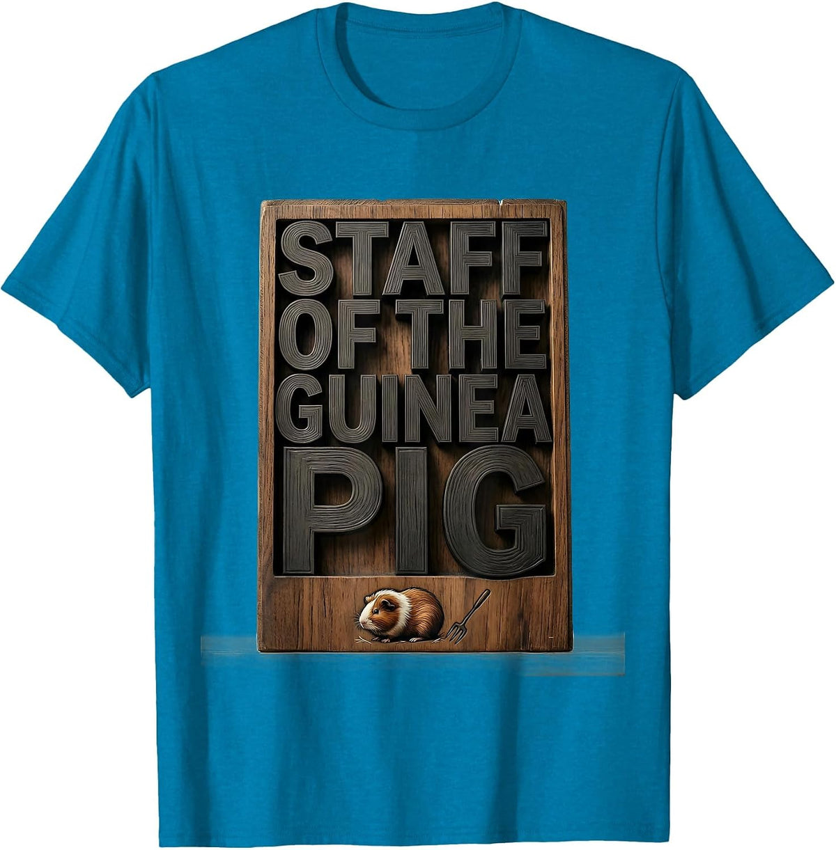 Staff Of The Guinea Pig Funny Cavy Lover Gift T-Shirt - Sapphire Blue