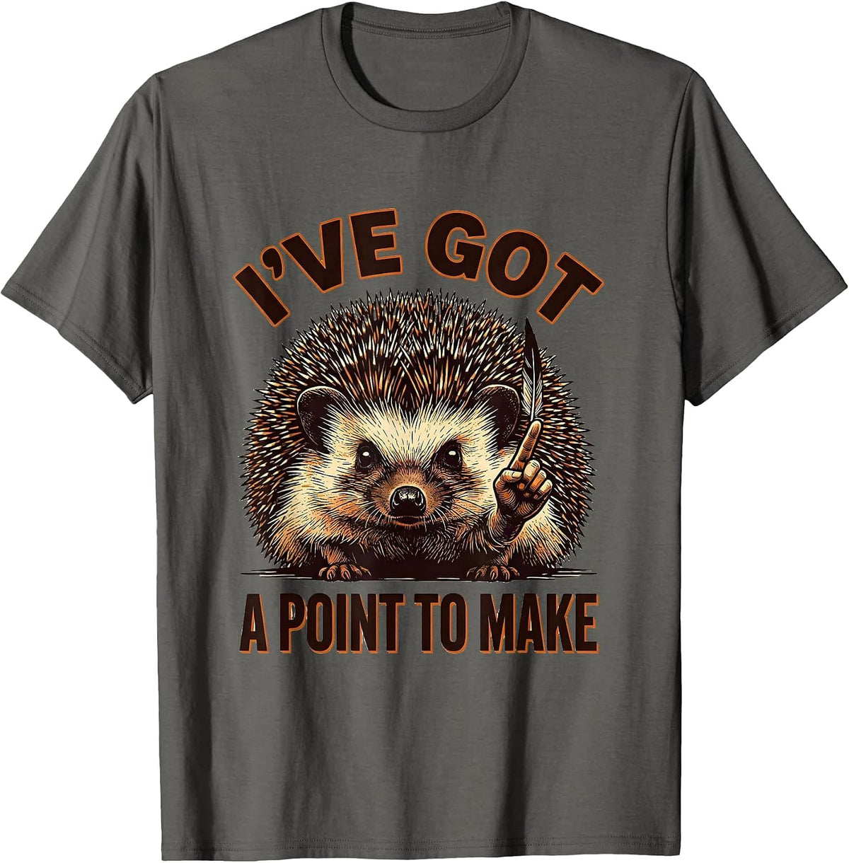 I've Got A Point To Make Funny Hedgehog Squirrel Animal T-Shirt - Asphalt Grey