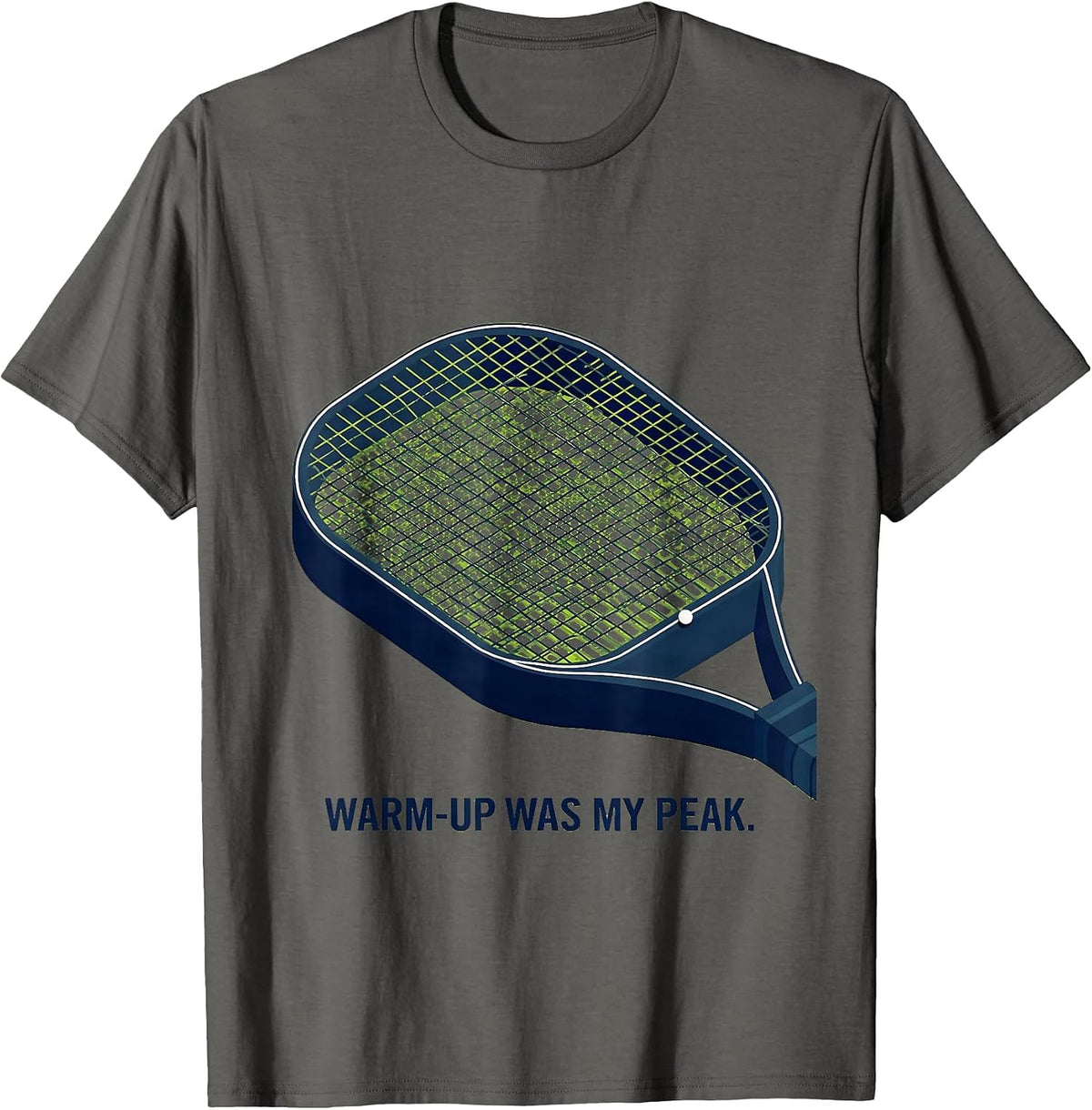 Warm-Up Was My Peak Funny Tennis Racket Sport Humor T-Shirt - Asphalt Grey