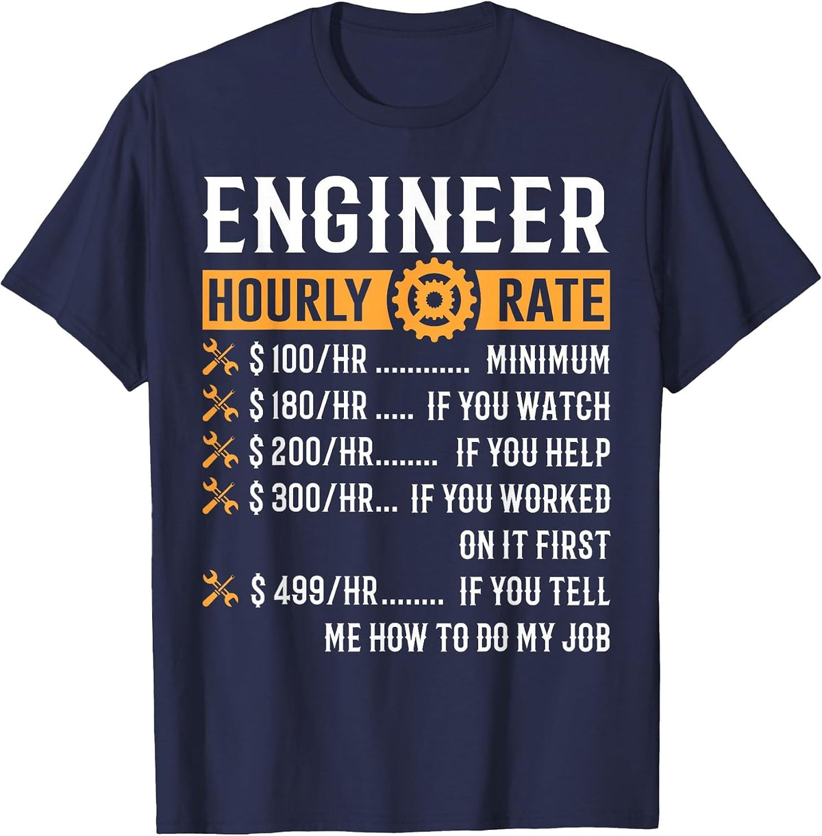 Funny Engineer Gifts - Engineer Hourly Rate T-Shirt T-Shirt - Navy Blue