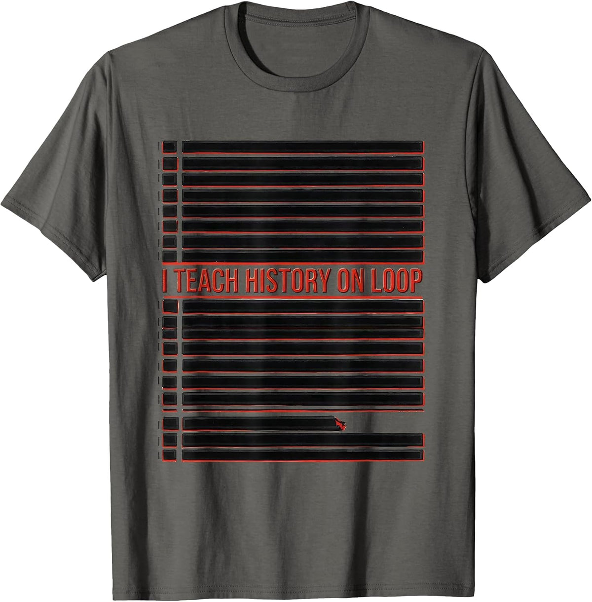I Teach History On Loop Funny History Teacher Back To School T-Shirt - Asphalt Grey