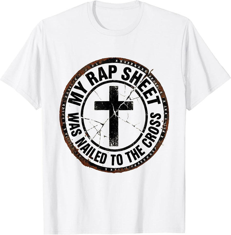 Men's My Rap Sheet Was Nailed To The Cross Funny Christian Faith T-Shirt - White
