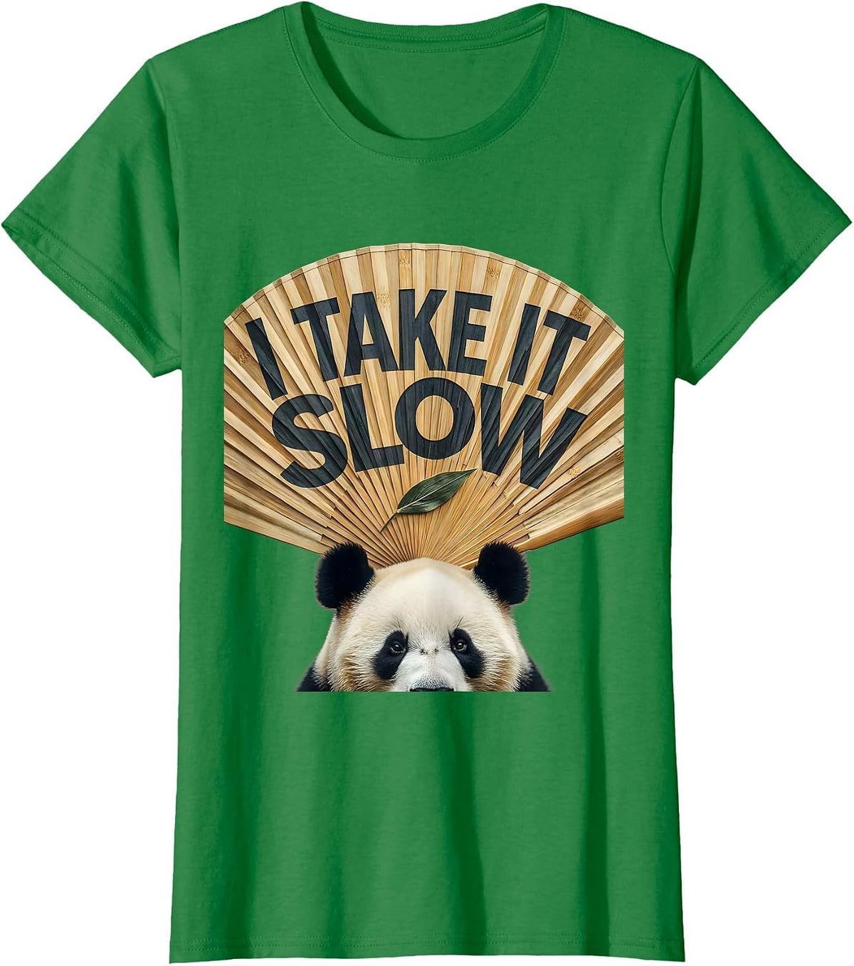 Women's I Take It Slow Cute Panda Lover Humor Gift T-Shirt - Kelly Green