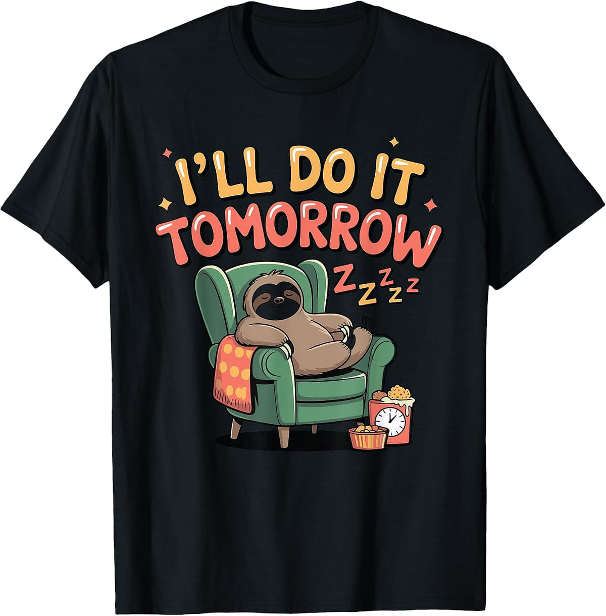 I'll Do It Tomorrow Sloth Shirt for Procrastinators T-Shirt - Black