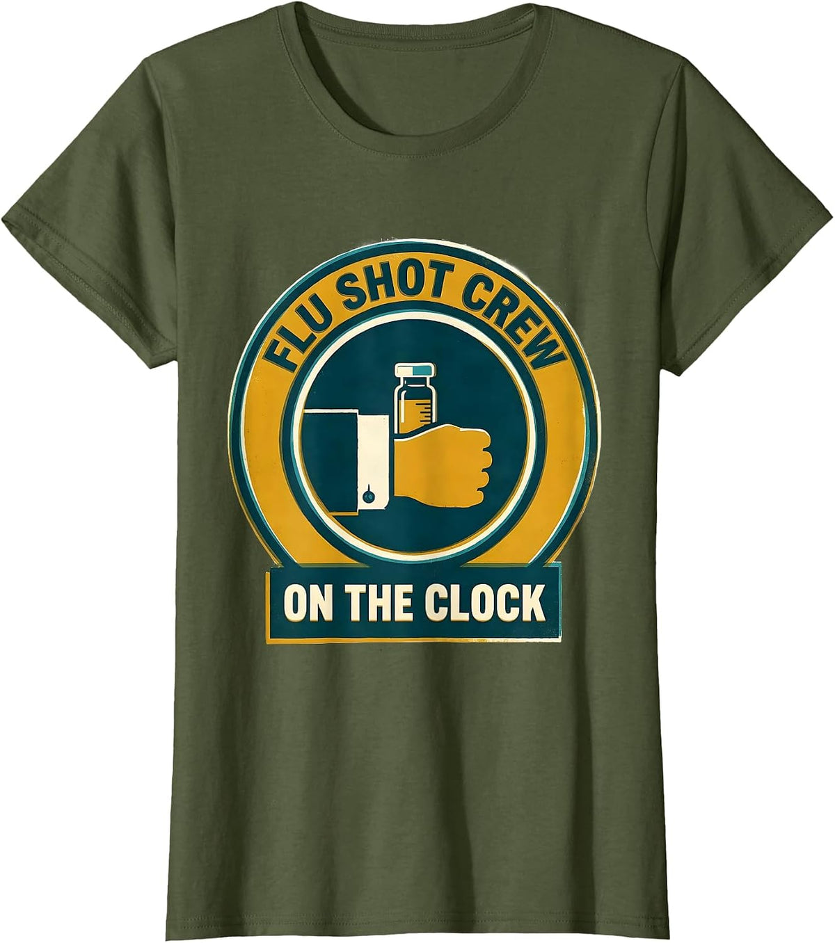 Women's Flu Shot Crew On The Clock Funny Nurse Doctor Healthcare T-Shirt - Olive Green