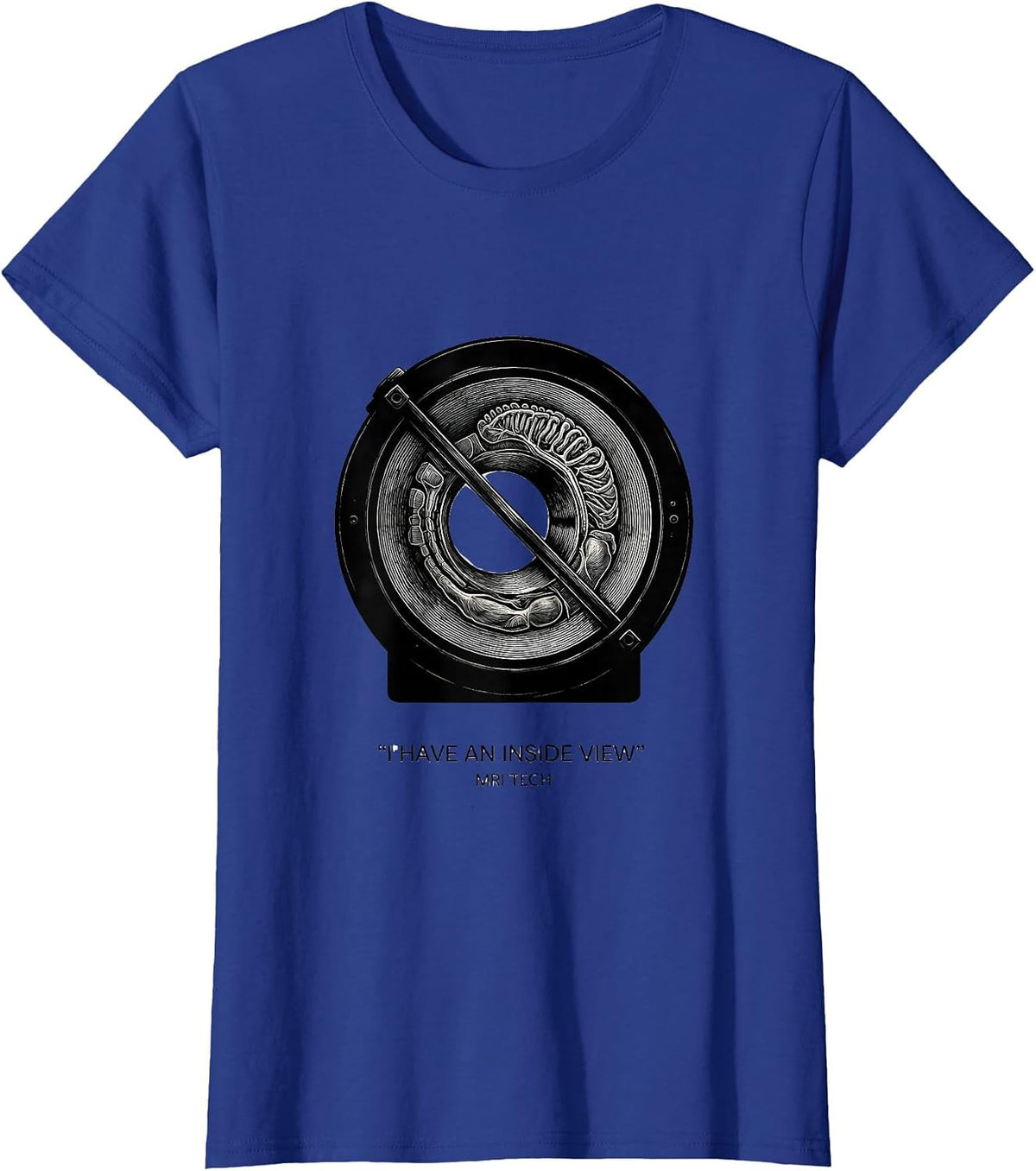 Women's I Have An Inside View — MRI Tech Radiology Rad Tech Humor T-Shirt - Royal Blue