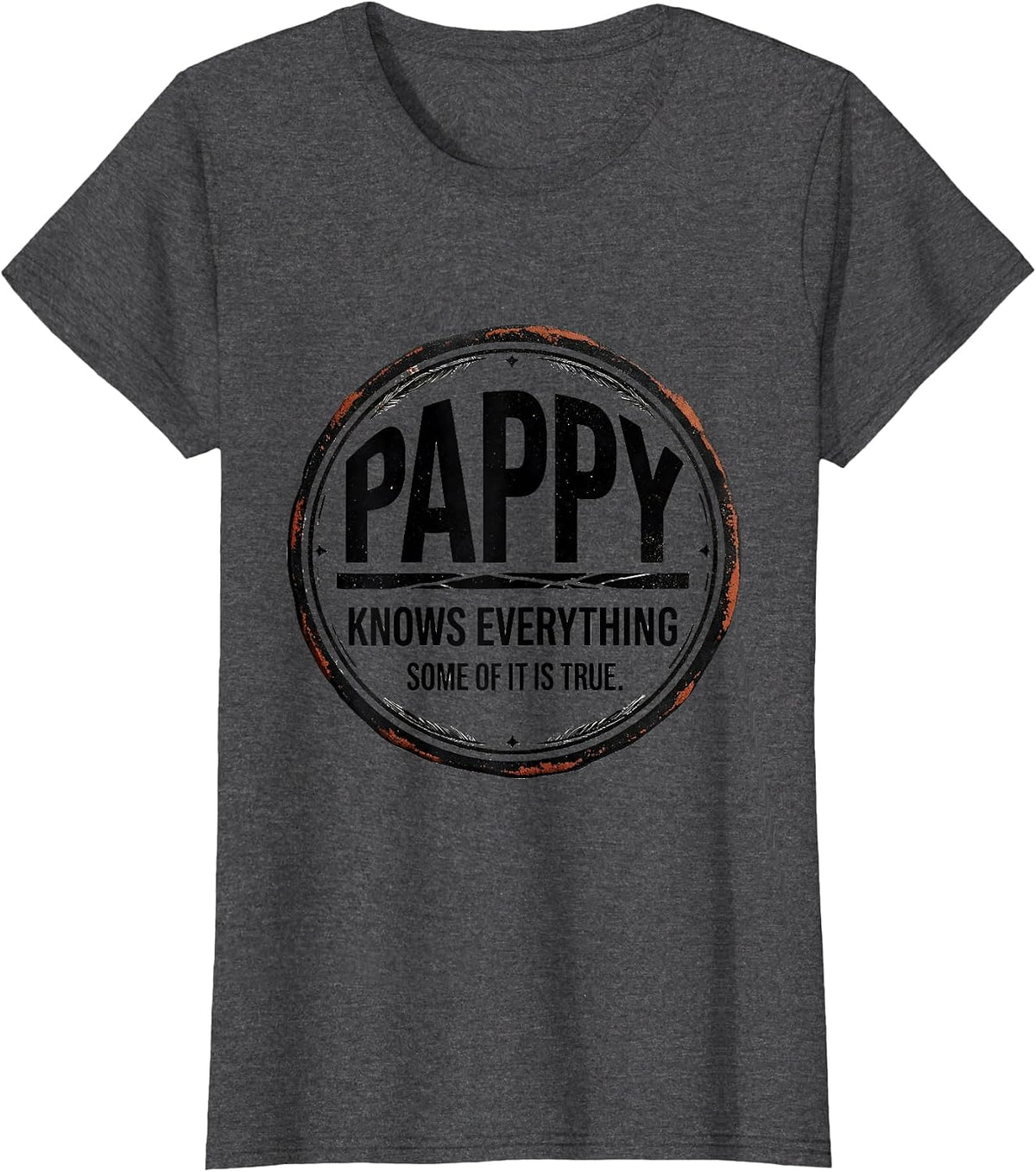 Women's Pappy Knows Everything Some Of It Is True Funny T-Shirt - Dark Heather Grey