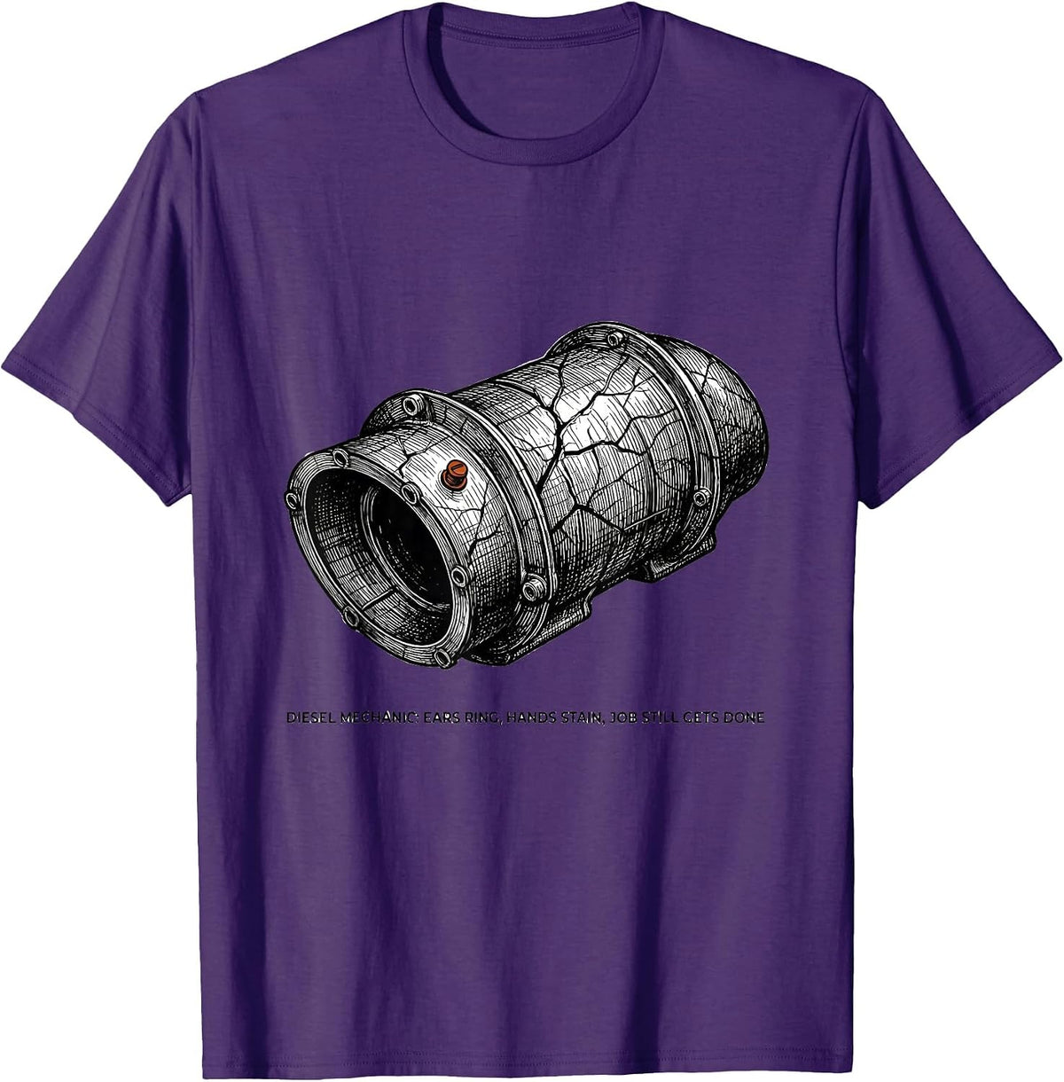 Diesel Mechanic: Ears Ring, Hands Stain, Job Still Gets Done T-Shirt - Purple