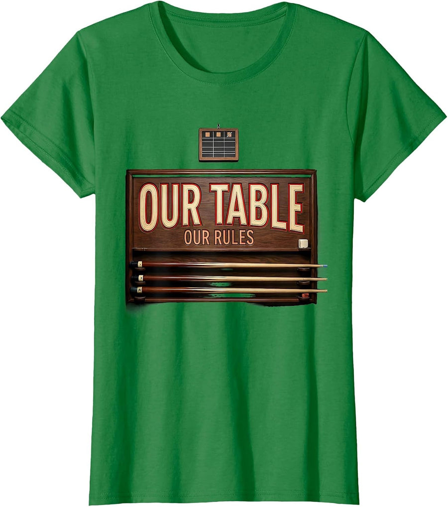 Women's Our Table Our Rules Funny Billiards Player Bar League Humor T-Shirt - Kelly Green