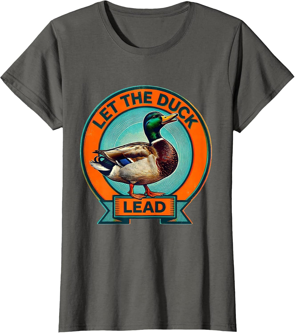 Women's Let the Duck Lead Fun Duck Lover Design T-Shirt - Asphalt Grey