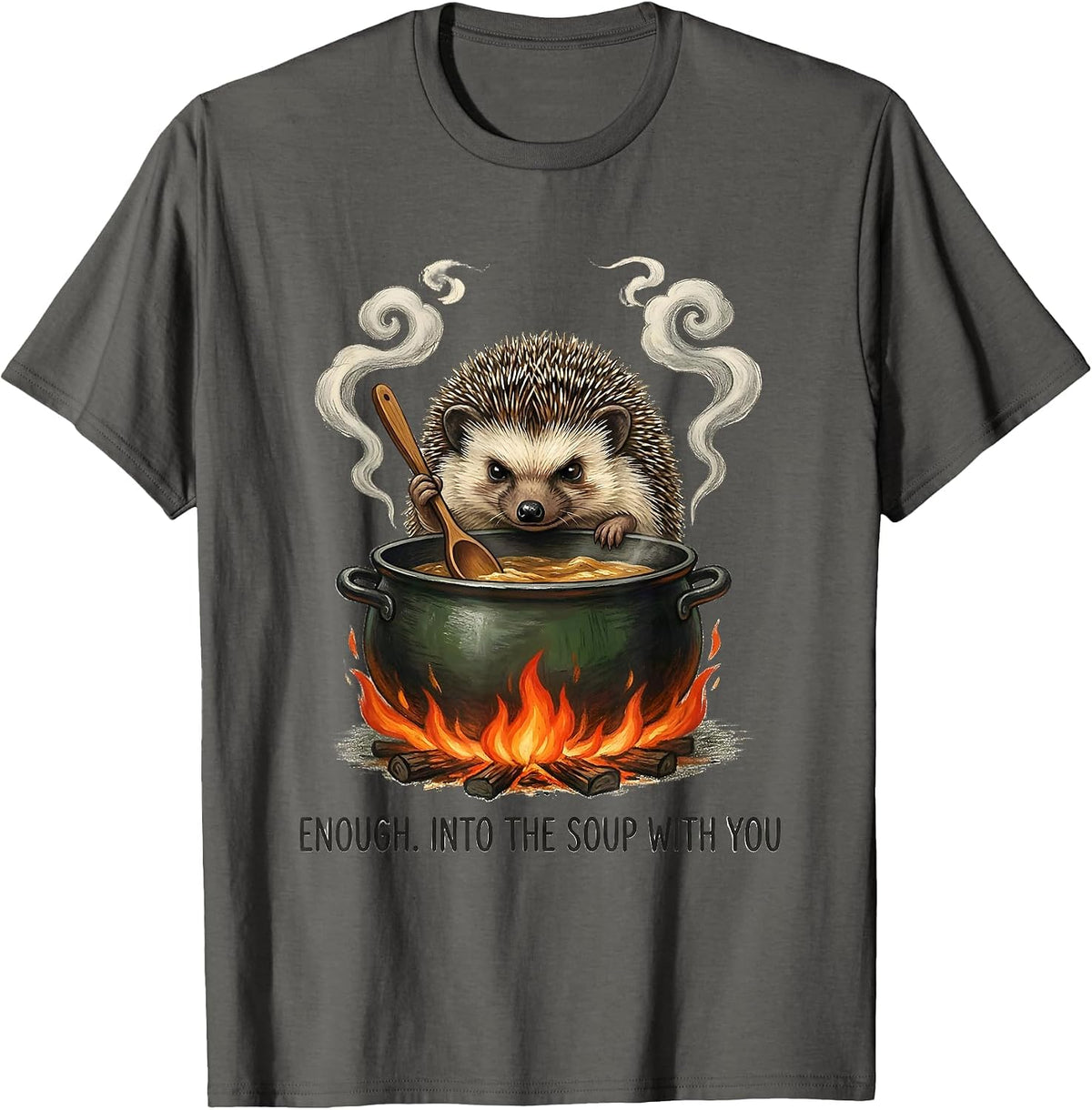 Enough Into The Soup With You Storybook Hedgehog Meme Humor T-Shirt - Asphalt Grey
