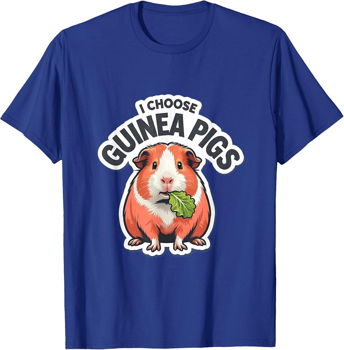 Men's I Choose Guinea Pigs Funny Guinea Pig Lover Gift T-Shirt - Royal Blue