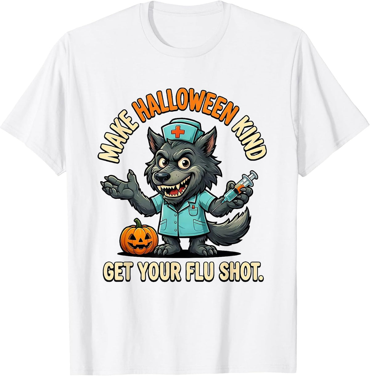 Men's Make Halloween Kind Get Your Flu Shot Funny Nurse Halloween T-Shirt - White