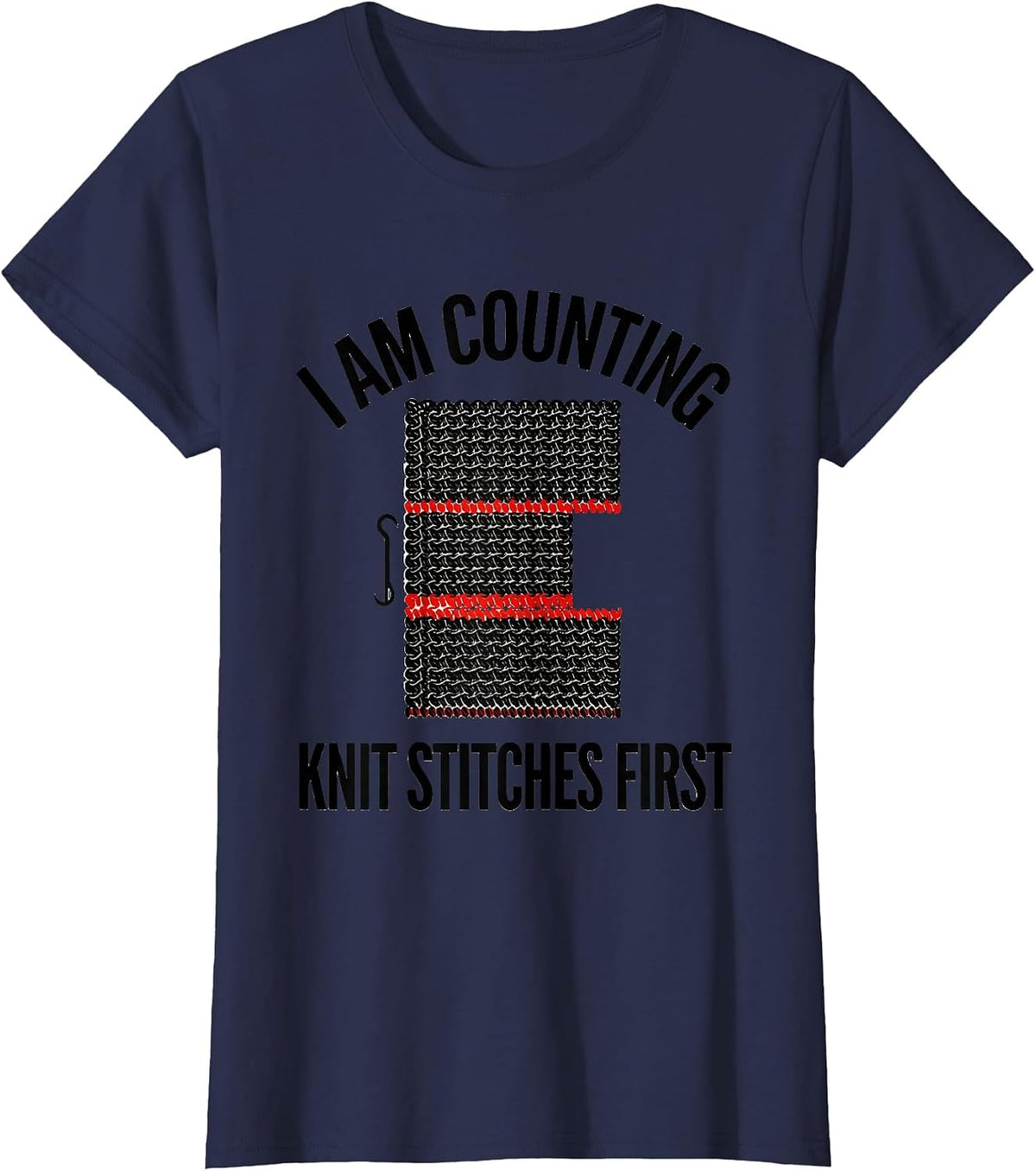 Women's I Am Counting Knit Stitches First Funny Crocheter Knitting T-Shirt - Navy Blue