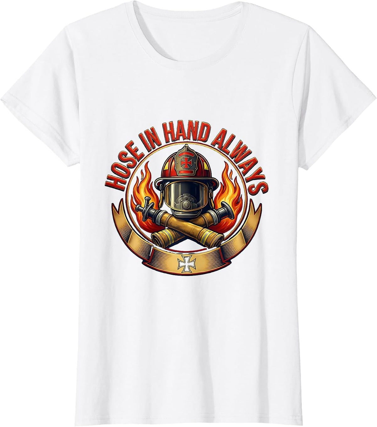 Hose In Hand Always Firefighter Design T-Shirt - White