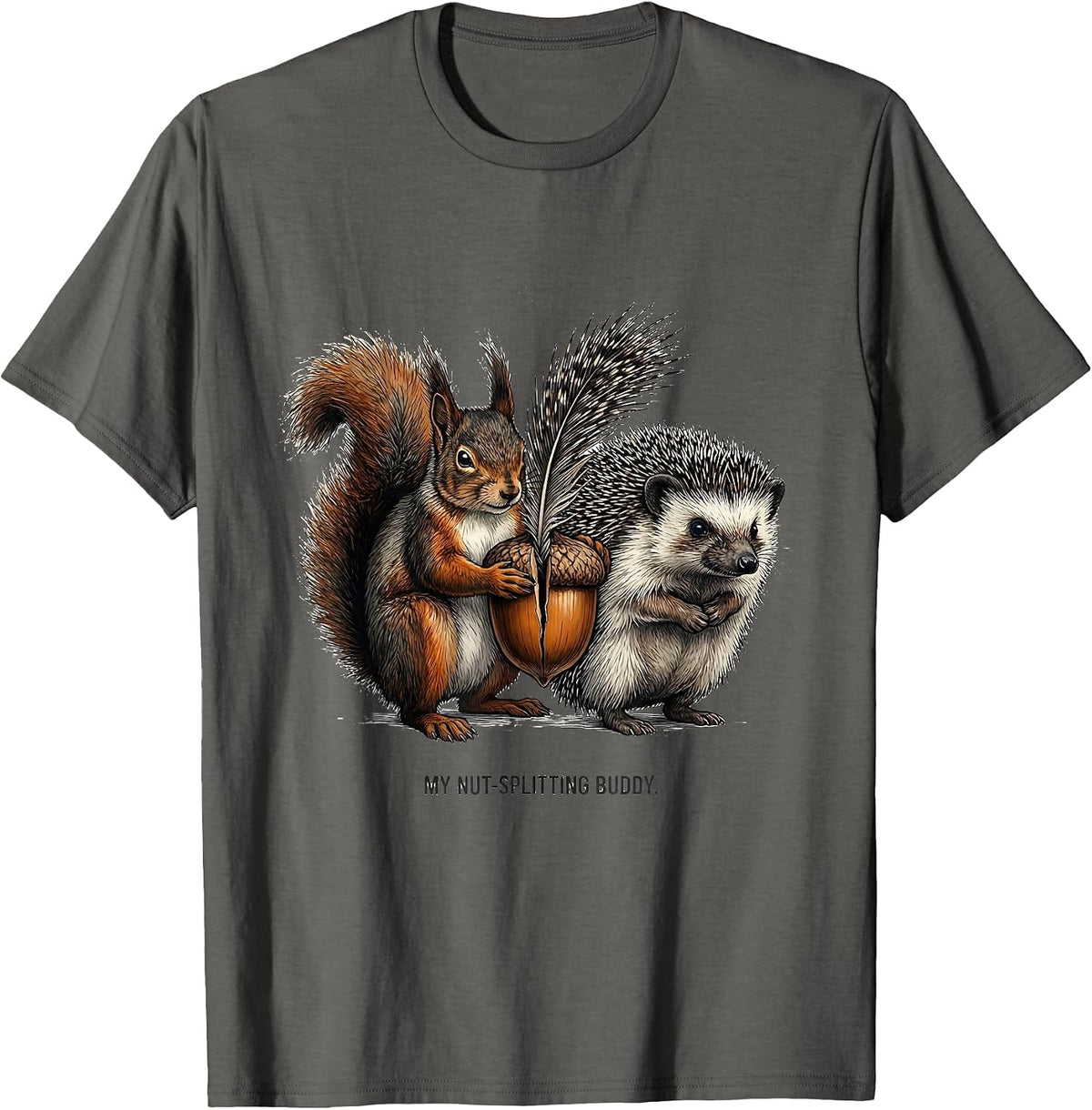 My Nut-Splitting Buddy Funny Squirrel Hedgehog Animal Lover T-Shirt - Asphalt Grey