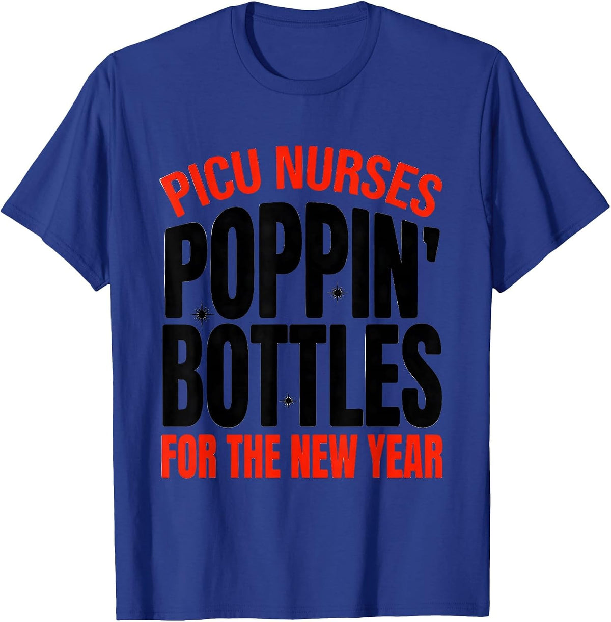 Men's PICU Nurses Poppin' Bottles For The New Year Humor T-Shirt - Royal Blue