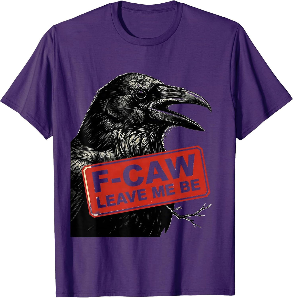 F-Caw, Leave Me Be Stencil Crow Bird Lover Dark Humor T-Shirt - Purple