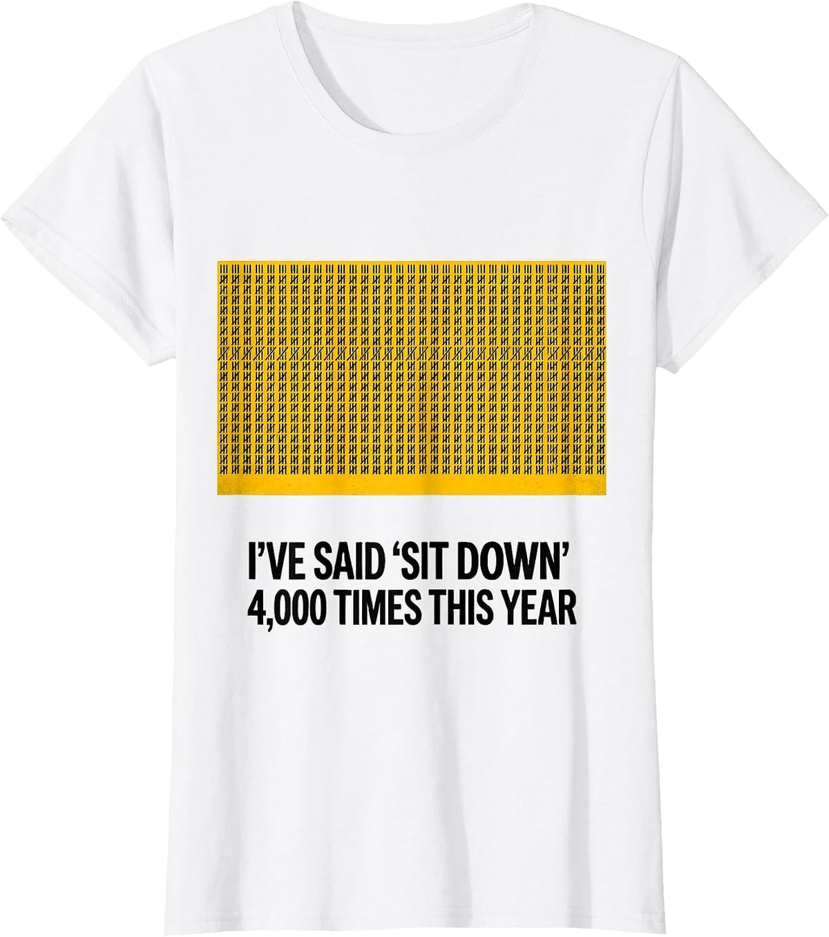 I've Said Sit Down 4000 Times This Year Funny School Bus T-Shirt - White
