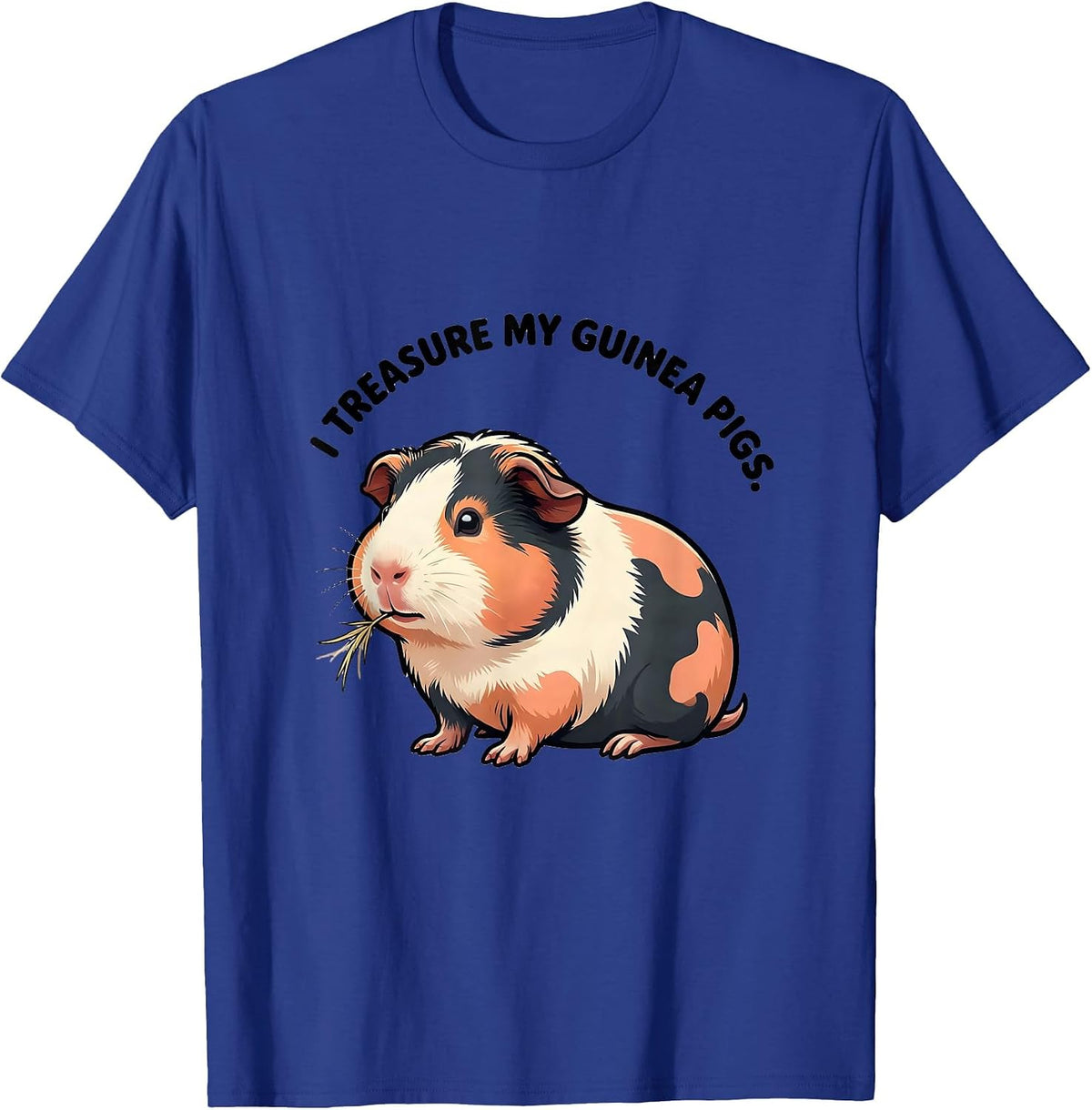 Men's I Treasure My Guinea Pigs Cute Kawaii Pet Lover Humor T-Shirt - Royal Blue