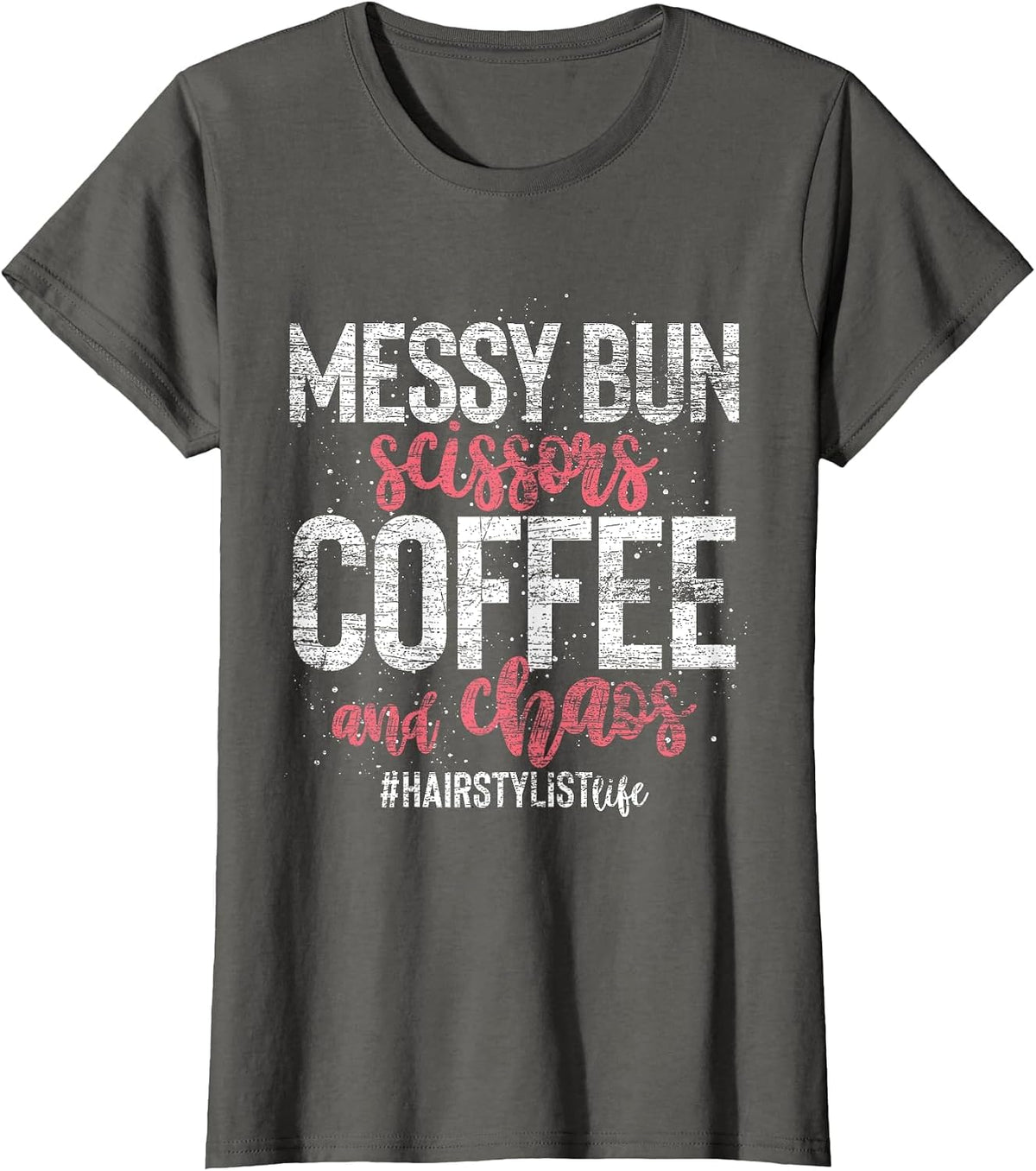 Messy Bun Scissors Coffee and Chaos Hairstylist T-Shirt - Asphalt Grey