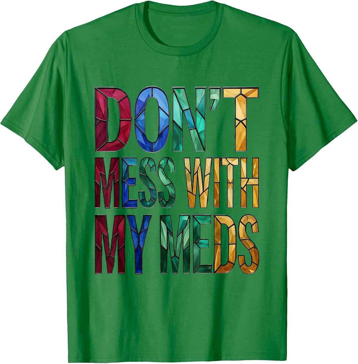 Men's Don't Mess With My Meds Pharmacy Technician T-Shirt - Kelly Green