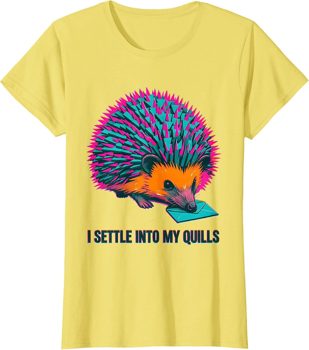 Women's I Settle Into My Quills Funny Hedgehog Lover Humor T-Shirt - Lemon Yellow