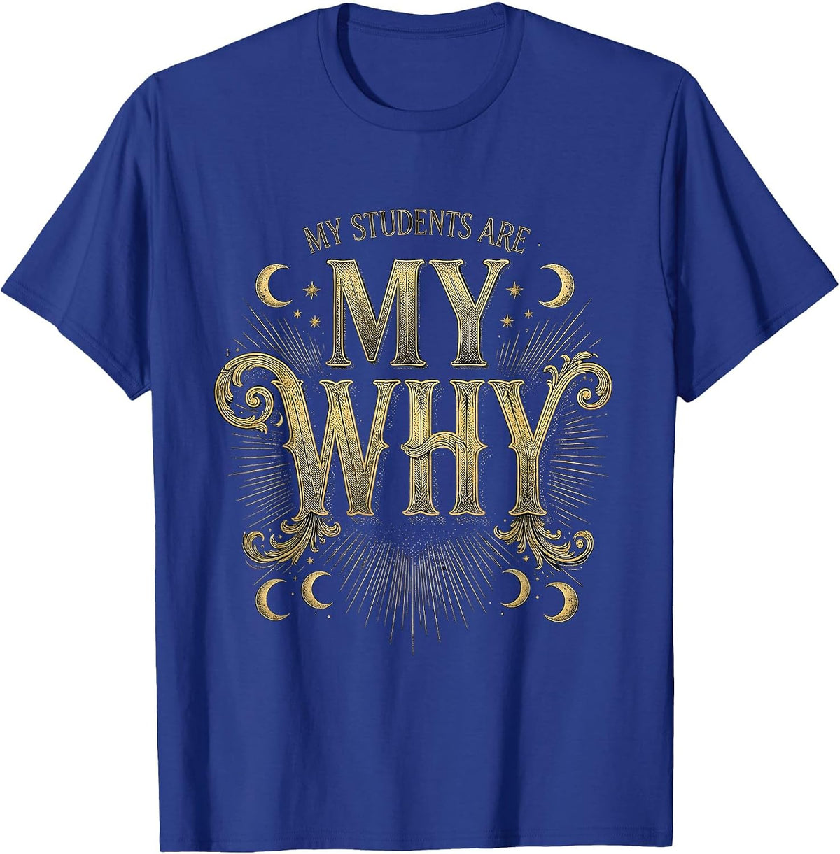 Men's My Students Are My Why Special Education Teacher T-Shirt - Royal Blue