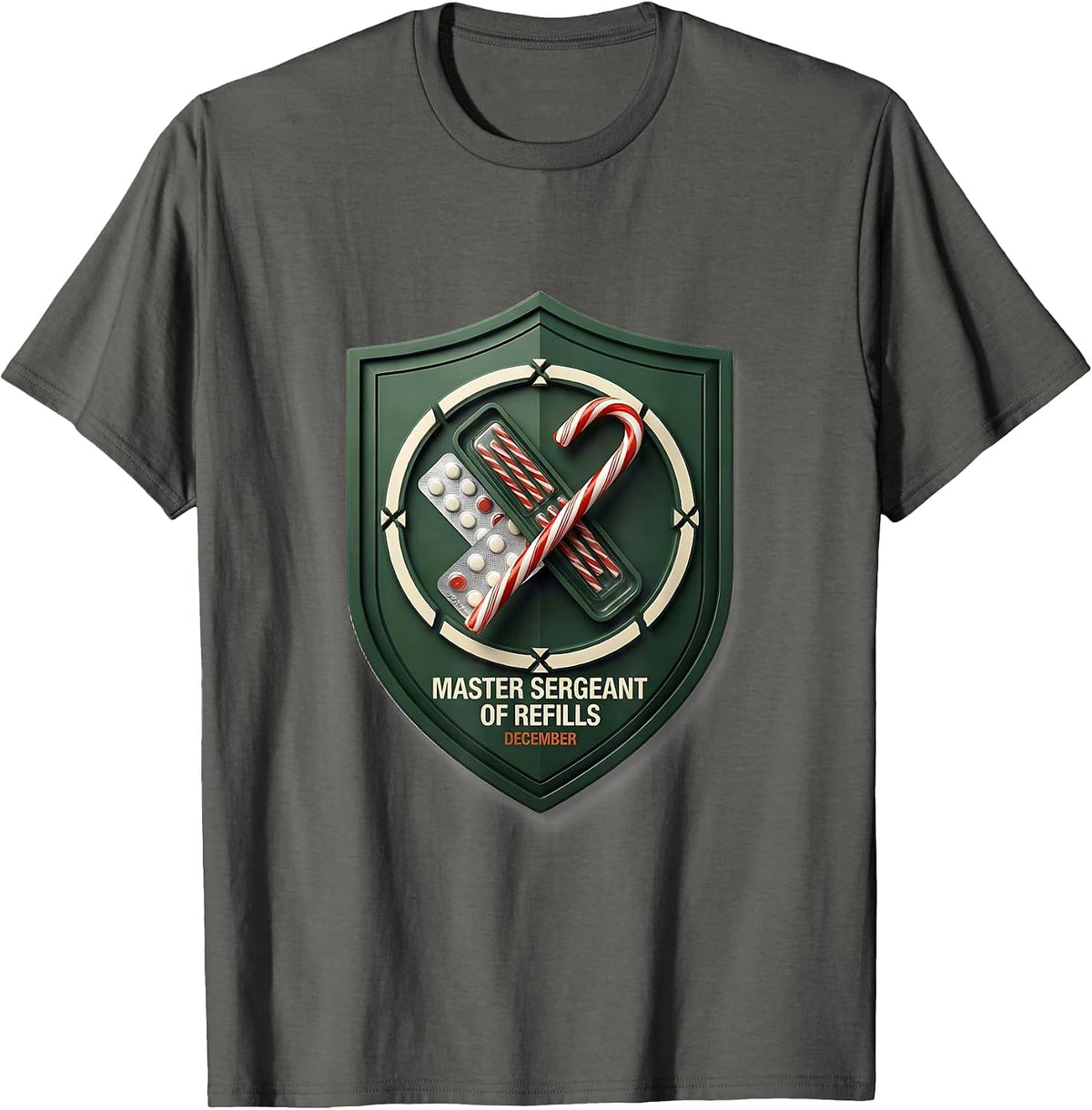 Master Sergeant of Refills December Funny Pharmacy Squad T-Shirt - Asphalt Grey