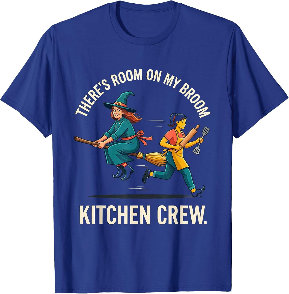There's Room On My Broom Kitchen Crew Funny Halloween T-Shirt - Royal Blue