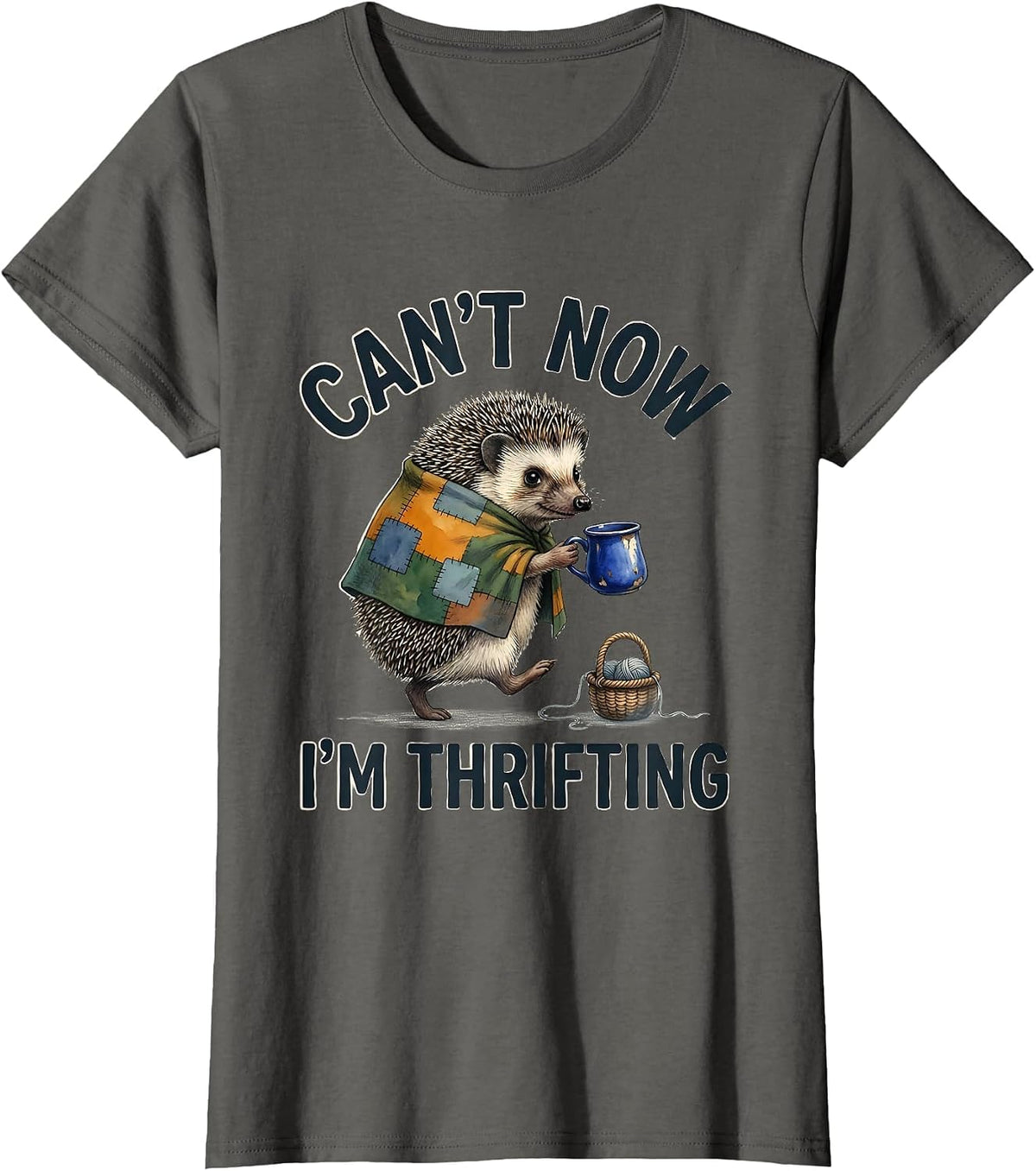 Women's Cant Now Im Thrifting Funny Hedgehog Thrifting Collector T-Shirt - Asphalt Grey