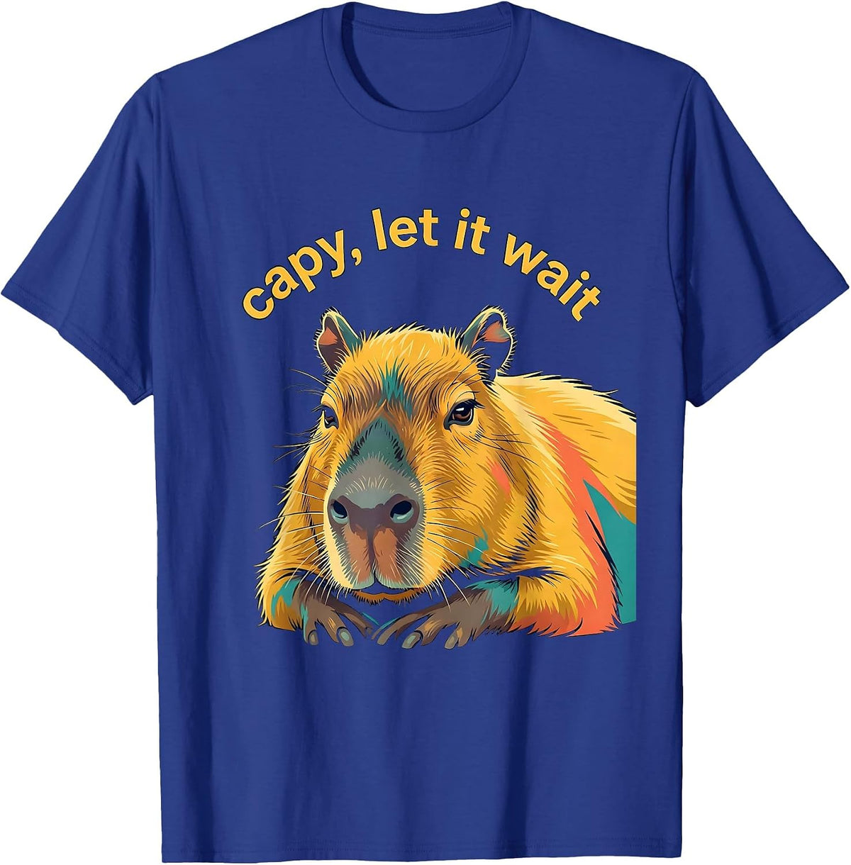 capy let it wait Funny Capybara Meme Animal Lover Humor T-Shirt - Royal Blue